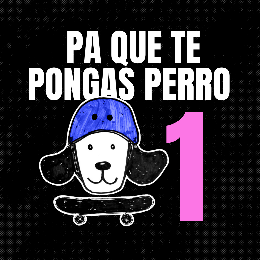 Pa que te pongas perro 1