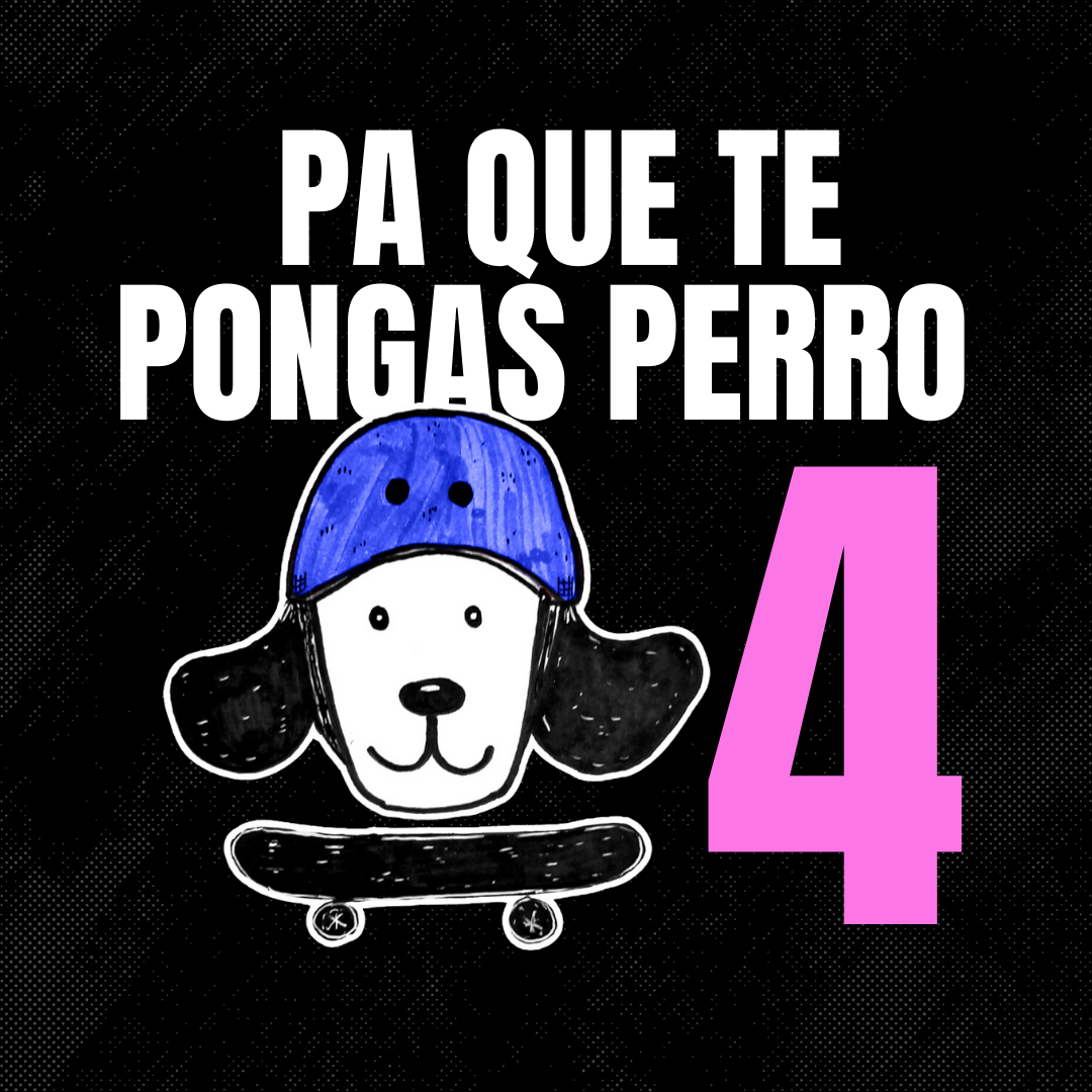 Pa que te pongas perro 4
